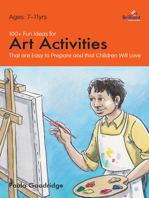 Title details for 100+ Fun Ideas for Art Activities by Paula Goodridge - Available